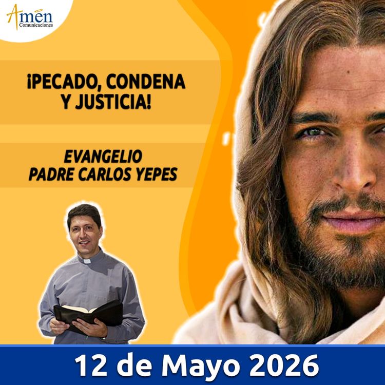 cover art for Evangelio De Hoy - 12 Mayo 2026 - Padre Carlos Yepes - Amen Comunicaciones