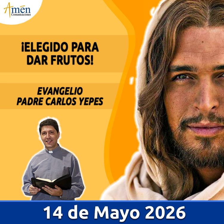 cover art for Evangelio De Hoy - 14 Mayo 2026 - Padre Carlos Yepes - Amen Comunicaciones