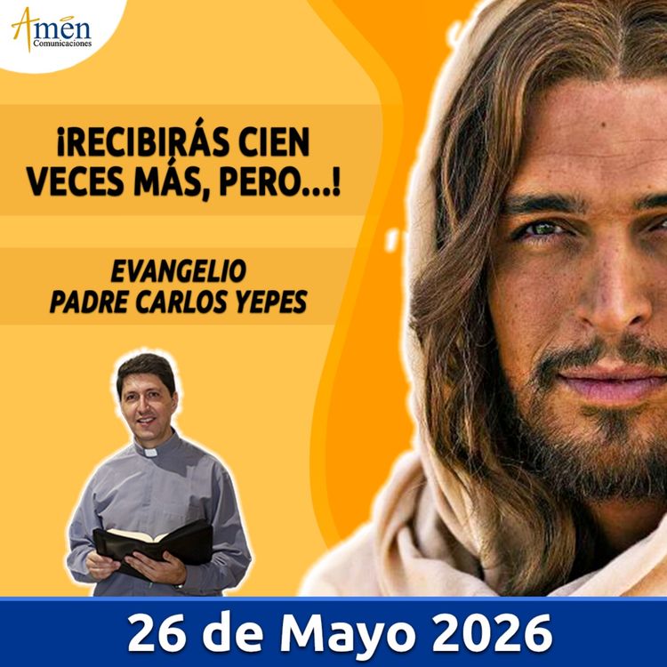 cover art for Evangelio De Hoy - 26 Mayo 2026 - Padre Carlos Yepes - Amen Comunicaciones