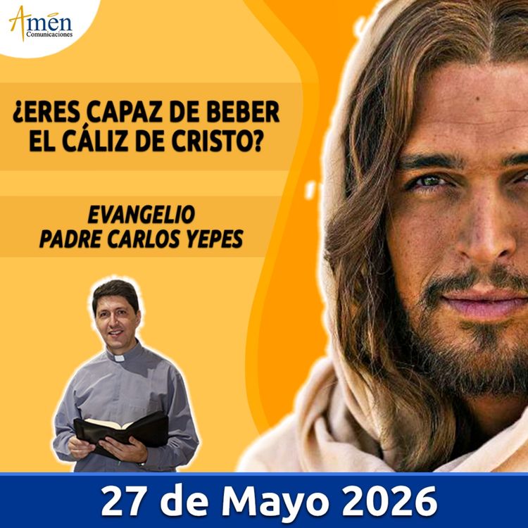 cover art for Evangelio De Hoy - 27 Mayo 2026 - Padre Carlos Yepes - Amen Comunicaciones