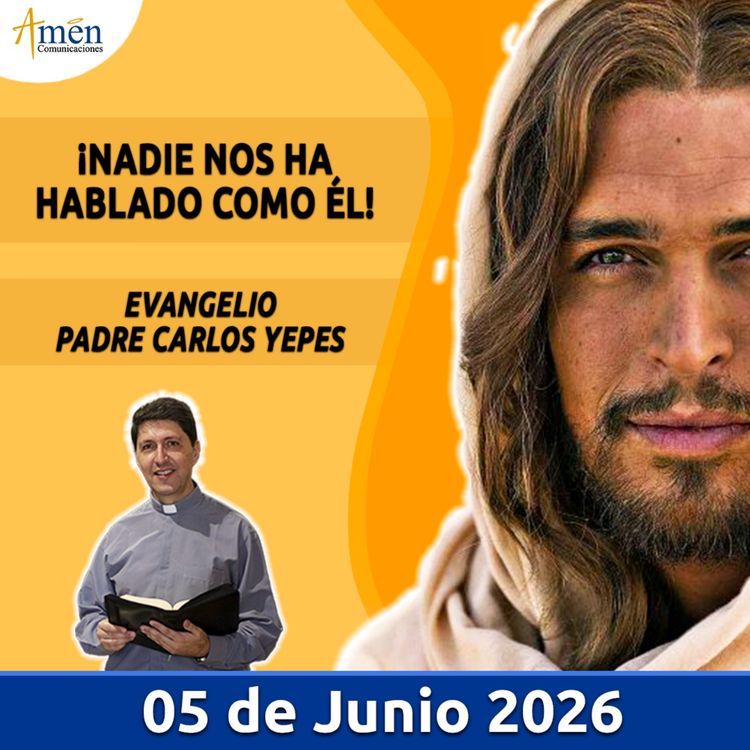 cover art for Evangelio De Hoy - 05 Junio 2026 - Padre Carlos Yepes - Amen Comunicaciones