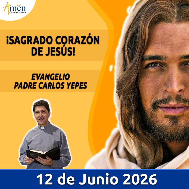 cover art for Evangelio De Hoy - 12 Junio 2026 - Padre Carlos Yepes - Amen Comunicaciones