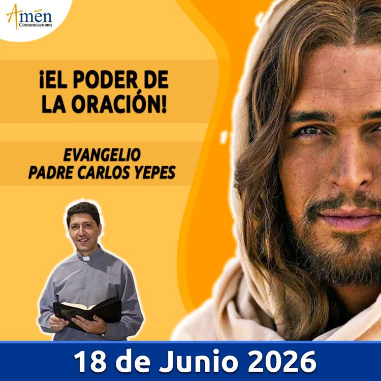 cover art for Evangelio De Hoy - 18 Junio 2026 - Padre Carlos Yepes - Amen Comunicaciones