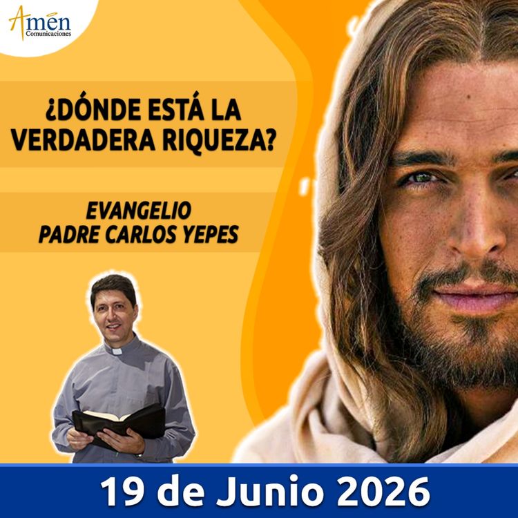 cover art for Evangelio De Hoy - 19 Junio 2026 - Padre Carlos Yepes - Amen Comunicaciones
