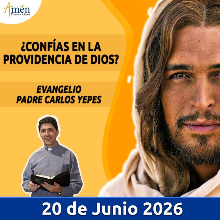 cover art for Evangelio De Hoy - 20 Junio 2026 - Padre Carlos Yepes - Amen Comunicaciones