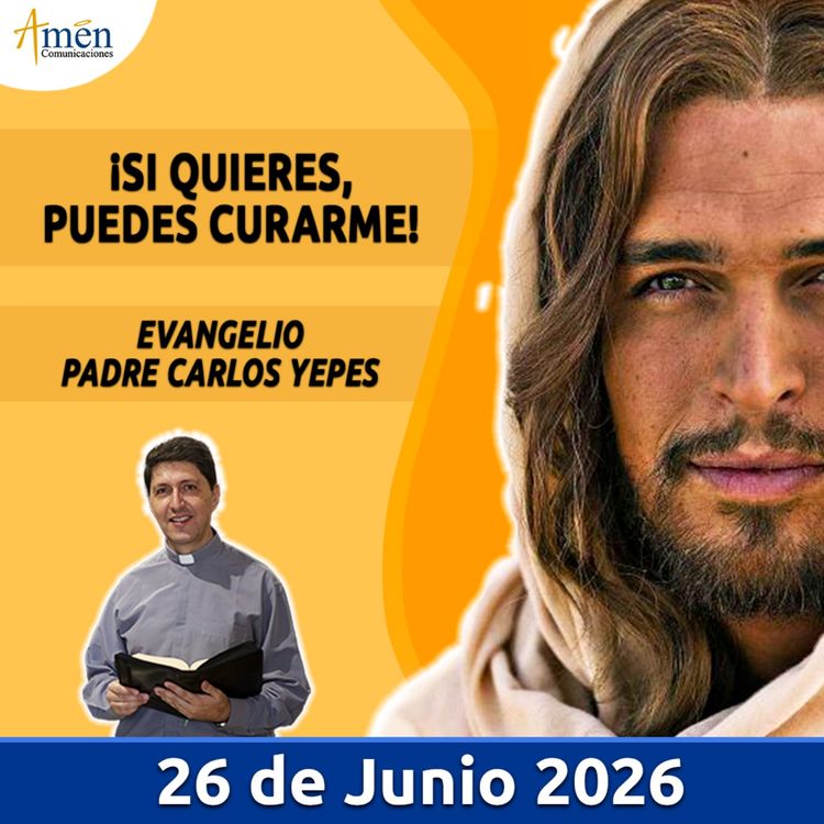cover art for Evangelio De Hoy - 26 Junio 2026 - Padre Carlos Yepes - Amen Comunicaciones