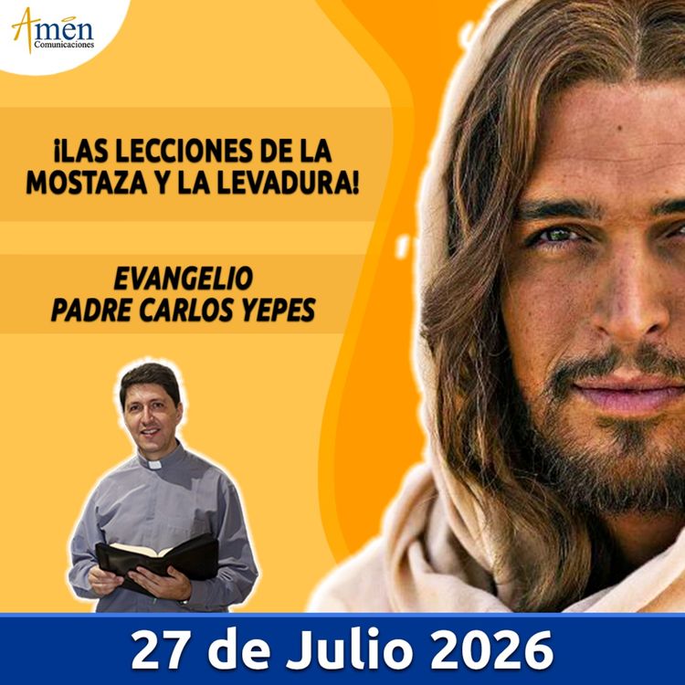 cover art for Evangelio De Hoy - 27 Julio 2026 - Padre Carlos Yepes - Amen Comunicaciones