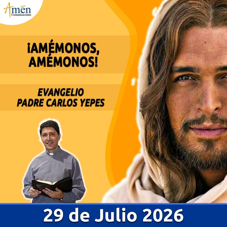cover art for Evangelio De Hoy - 29 Julio 2026 - Padre Carlos Yepes - Amen Comunicaciones