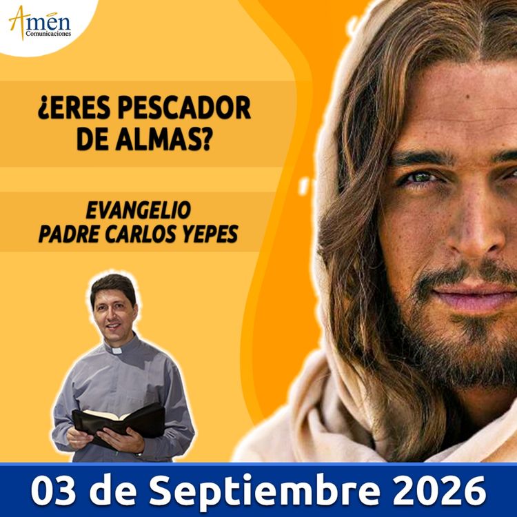 cover art for Evangelio De Hoy - 03 Septiembre 2026 - Padre Carlos Yepes - Amen Comunicaciones
