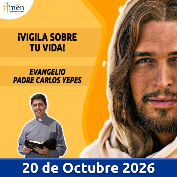 cover art for Evangelio De Hoy - 20 Octubre 2026 - Padre Carlos Yepes - Amen Comunicaciones