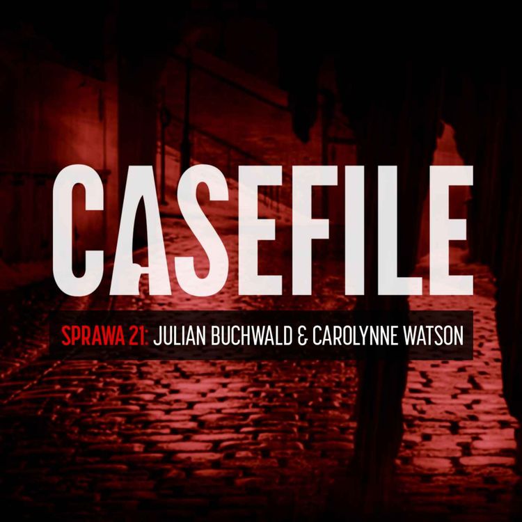 cover art for Sprawa 21: Julian Buchwald & Carolynne Watson