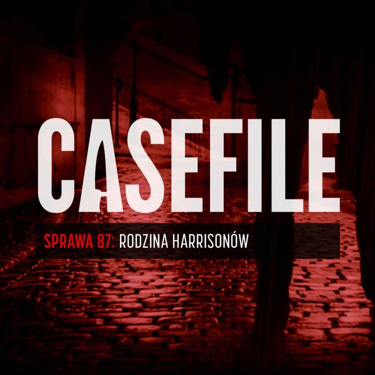 cover art for Sprawa 87: Rodzina Harrisonów