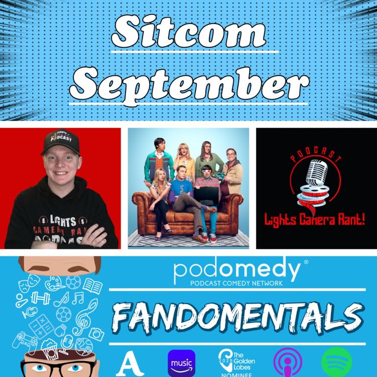 cover art for Sitcom September - The Big Bang Theory with Mr 'Leigh' Rant (Lights Camera Rant)