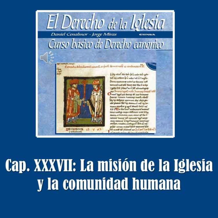 cover art for Cap. XXXVII: La misión de la Iglesia y la comunidad humana