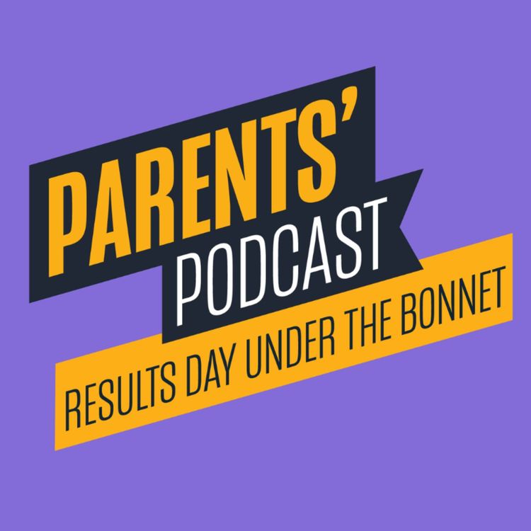 cover art for UCAS Parents' Podcast - Results Day Under The Bonnet