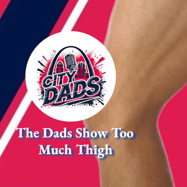 cover art for The Dads Show Too Much Thigh