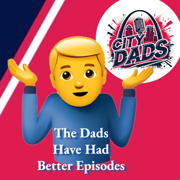 cover art for The Dads Have Had Better Episodes