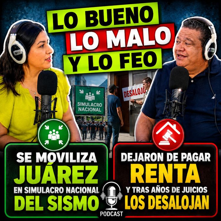 cover art for SIMULACRO EN CIUDAD JUÀREZ Y LOS DESALOJAN TRAS AÑOS DE NO PAGAR RENTA - LO BUENO LO MALO Y LO FEO