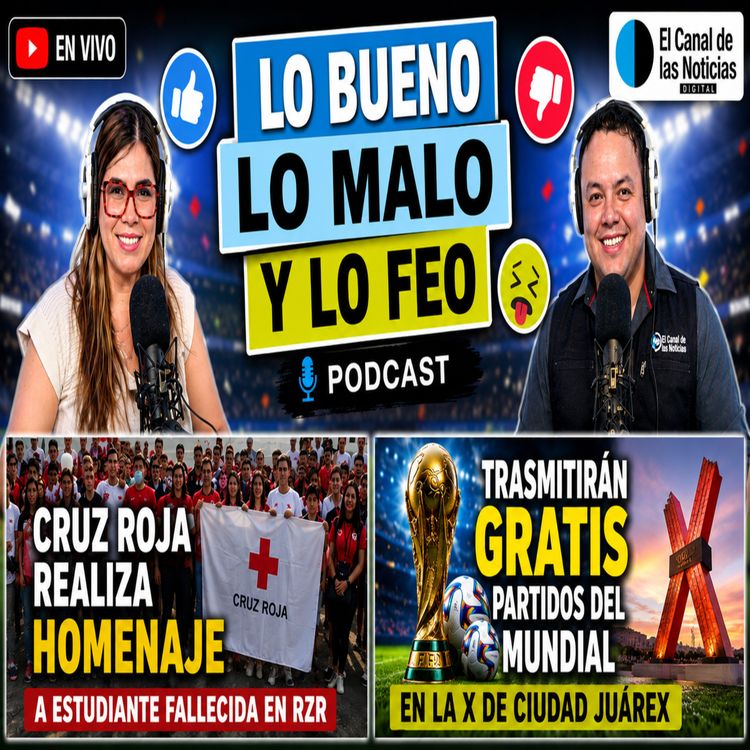 cover art for TRASMITIRAN GRATIS PARTIDOS DEL MUNDIAL EN LA X DE CIUDAD JUAREZ - LO BUENO LO MALO Y LO FEO
