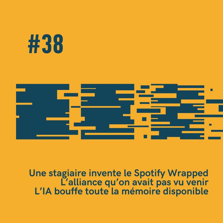 cover art for #38 - 🎧 Votre Spotify Wrapped | 🤝 L’alliance Google-Amazon-Microsoft | 💾 L’IA bouffe toute la mémoire