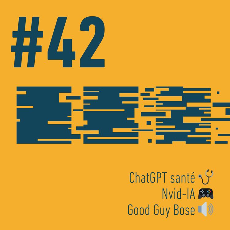 cover art for đ©ș ChatGPT santĂ© | đź Nvid-IA | đ Good Guy Bose | Trois Trucs Tech #42