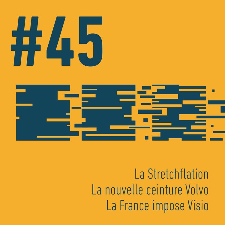 cover art for 💸 La Stretchflation | 🚗 La nouvelle ceinture Volvo | 🇫🇷 La France impose Visio | Trois Trucs Tech #45