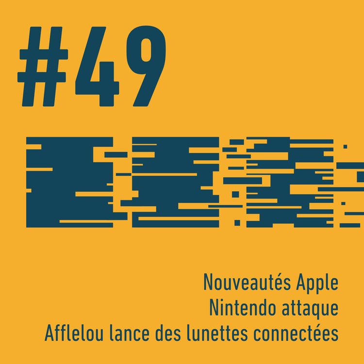 cover art for 🍏 Nouveautés Apple | 🎮 Nintendo attaque | 👓 Afflelou lance des lunettes connectées | Trois Trucs Tech #49