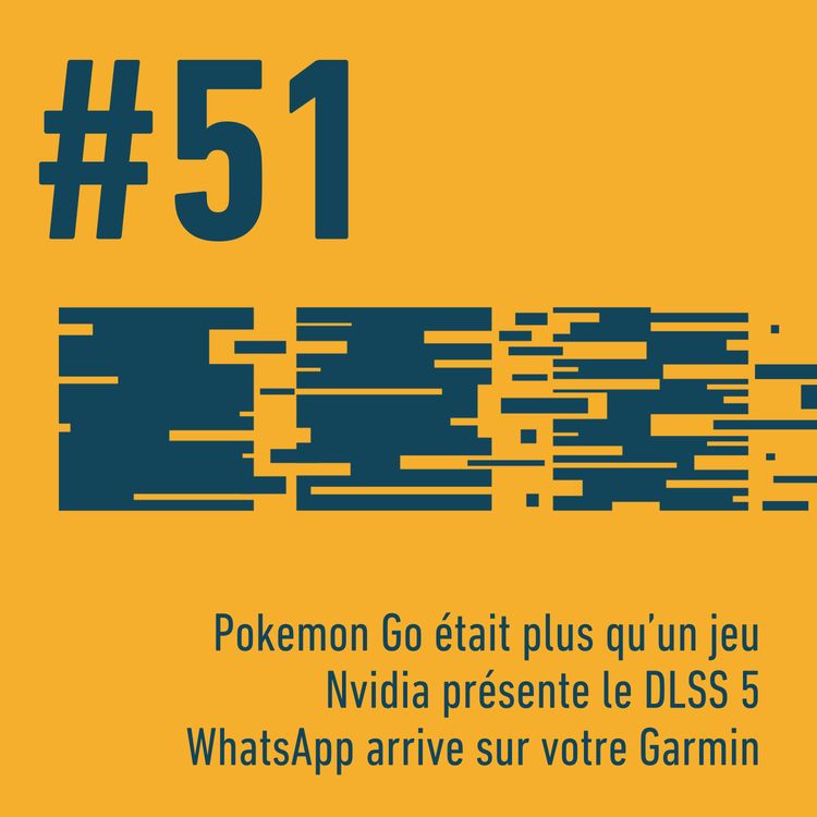 cover art for 🗺️ Pokémon Go était plus qu’un jeu | 🎮 Nvidia présente le DLSS5 | ⌚️ Whatsapp chez Garmin | Trois Trucs Tech #51
