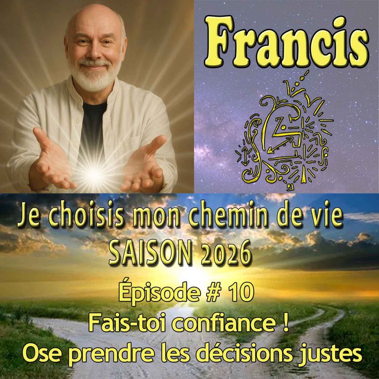 cover art for Fais-toi confiance ! Ose prendre les décisions justes pour toi et ouvre ton cœur à toutes les possibilités