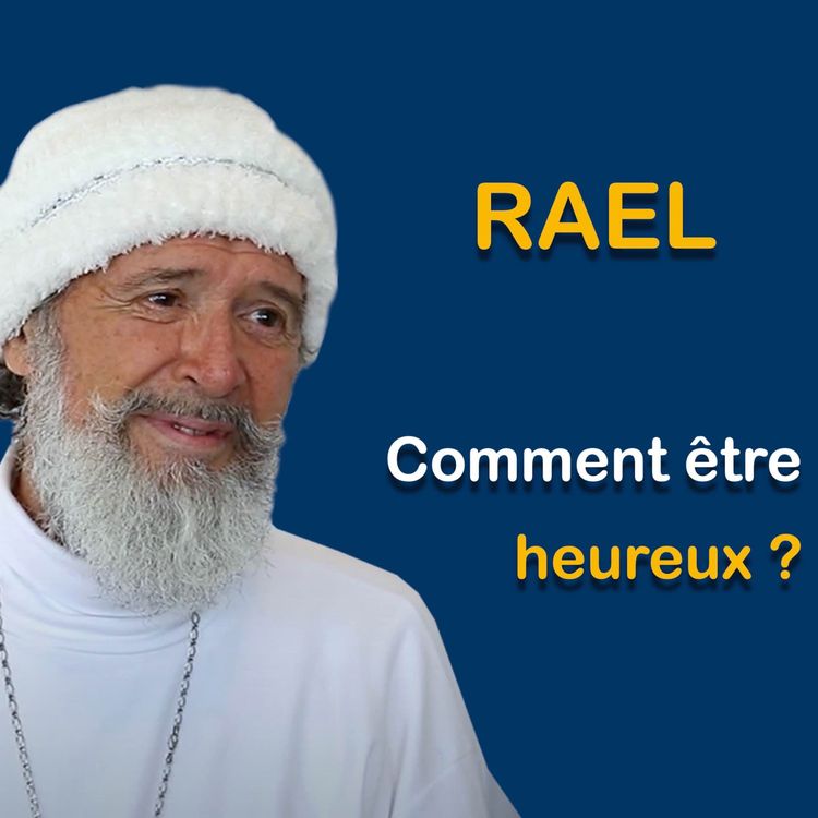 cover art for RAEL : Comment être heureux ?