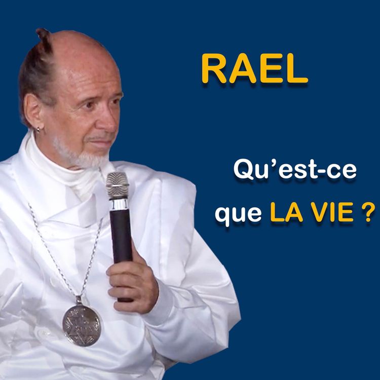 cover art for RAEL : Qu'est-ce que la vie ?