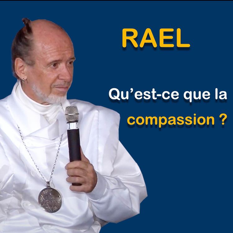 cover art for RAEL : Qu'est ce que la compassion ?