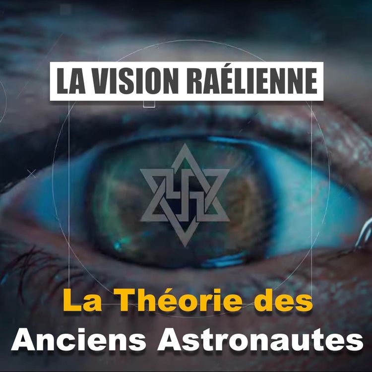 cover art for VISION RAELIENNE : Théorie des Anciens Astronautes