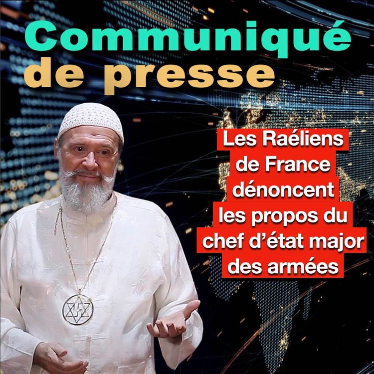 cover art for LES RAÉLIENS DE FRANCE DÉNONCENT LES PROPOS DU CHEF D'ÉTAT MAJOR DES ARMÉES