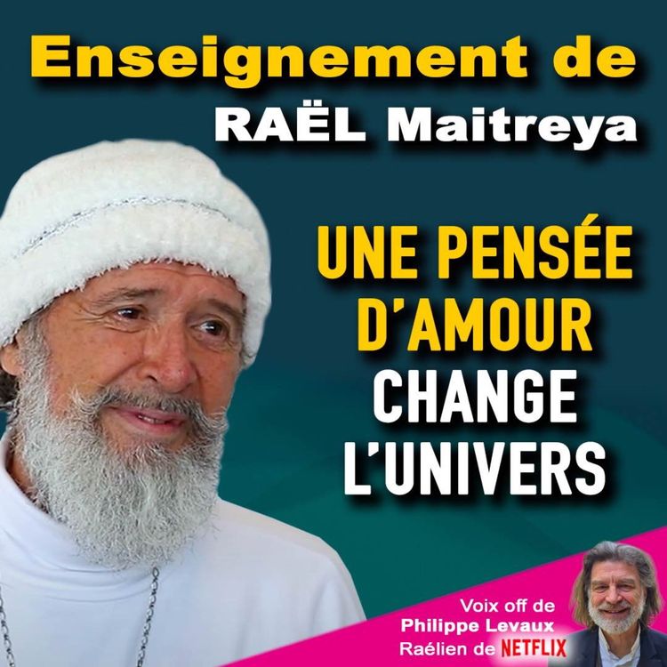 cover art for AVEC UNE SEULE PENSÉE D'AMOUR, VOUS CHANGEZ L'UNIVERS