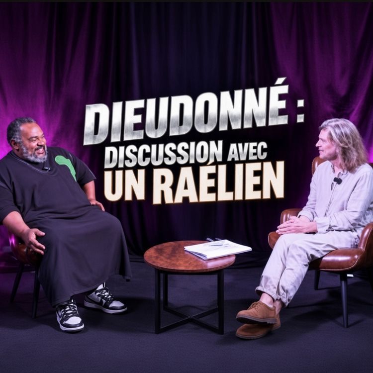cover art for DIEUDONNÉ et un RAÉLIEN : un échange HORS DU COMMUN !