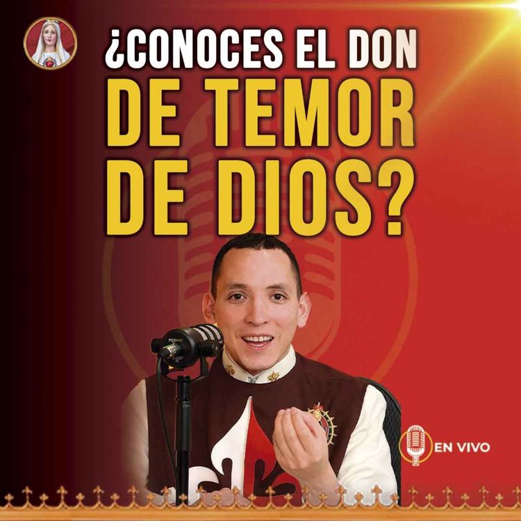 cover art for ¿Estás viviendo sin el don de Temor de Dios… y no lo sabes? 125° Podcast en VIVO
