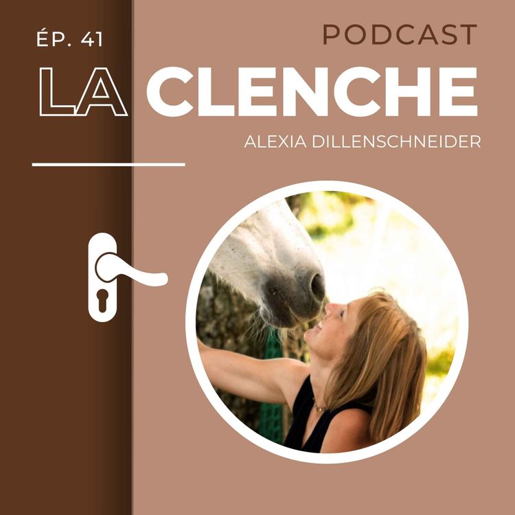 cover art for #41 - Alexia Dillenschneider : Le pouvoir de l'équicoaching
