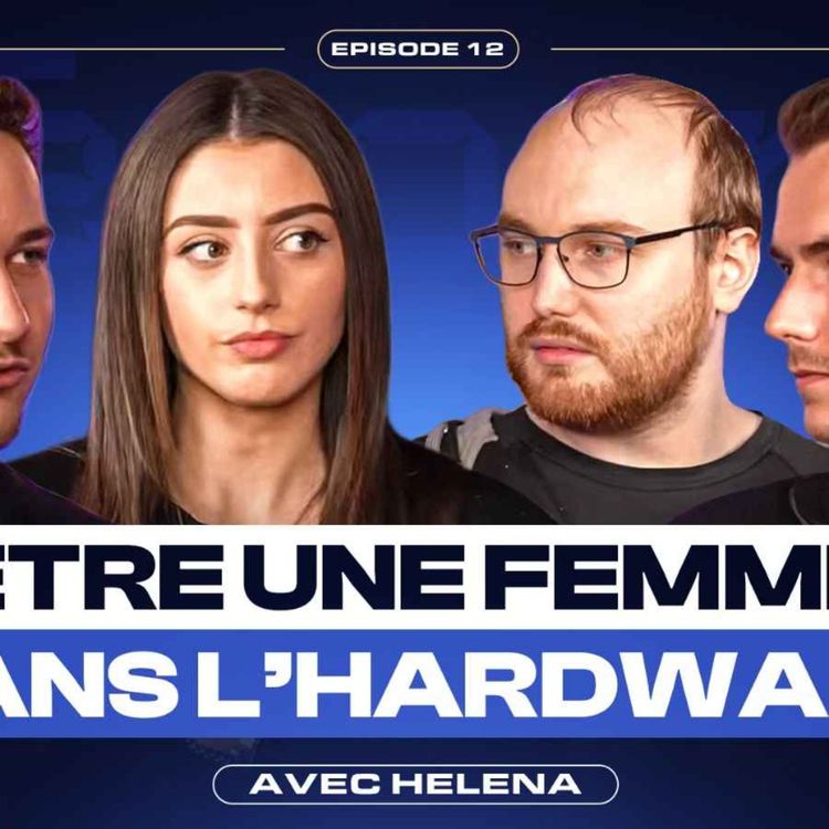cover art for Être une FEMME dans l'Hardware (avec @HelenaClaris )