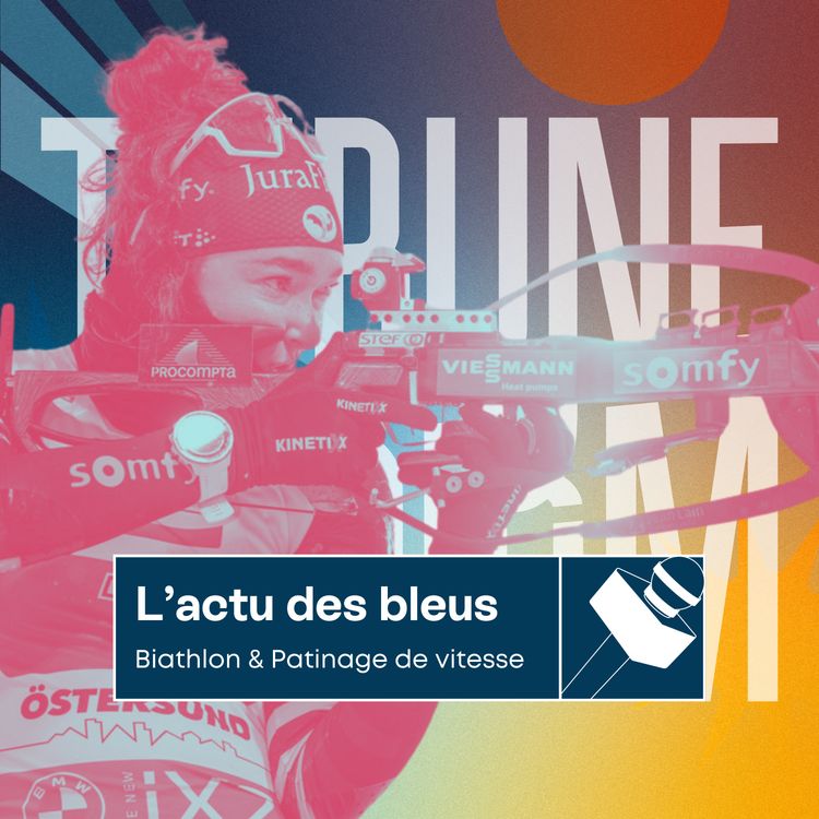 cover art for L'actu des bleus | Première médaille française avec le biathlon ?