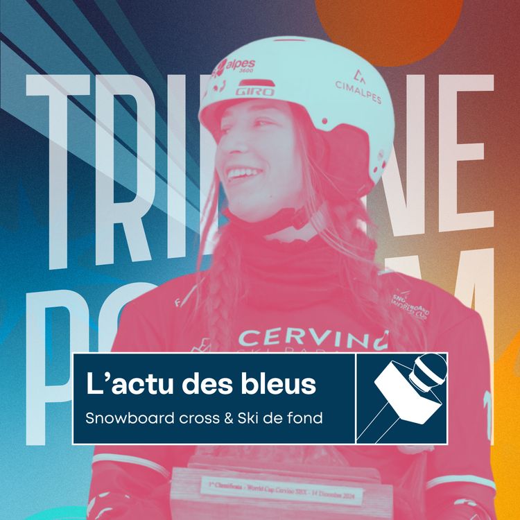 cover art for L'actu des bleus | Enfin une médaille pour le snowboard cross français ? 