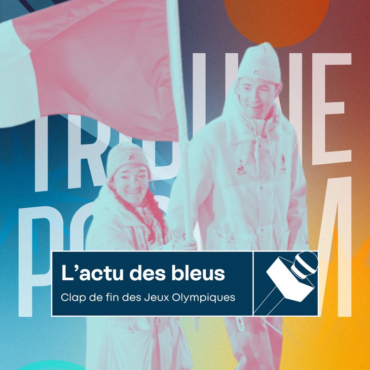cover art for L'actu des bleus | Passation entre Milan-Cortina 2026 et Alpes 2030