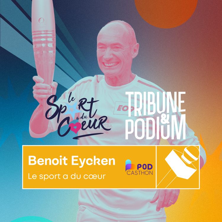 cover art for Benoit Eycken | Le sport a du cœur pour lutter contre la précarité dans le sport