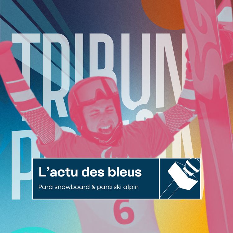cover art for L'actu des bleus | Pluie de médailles en perspective aux Jeux Paralympiques