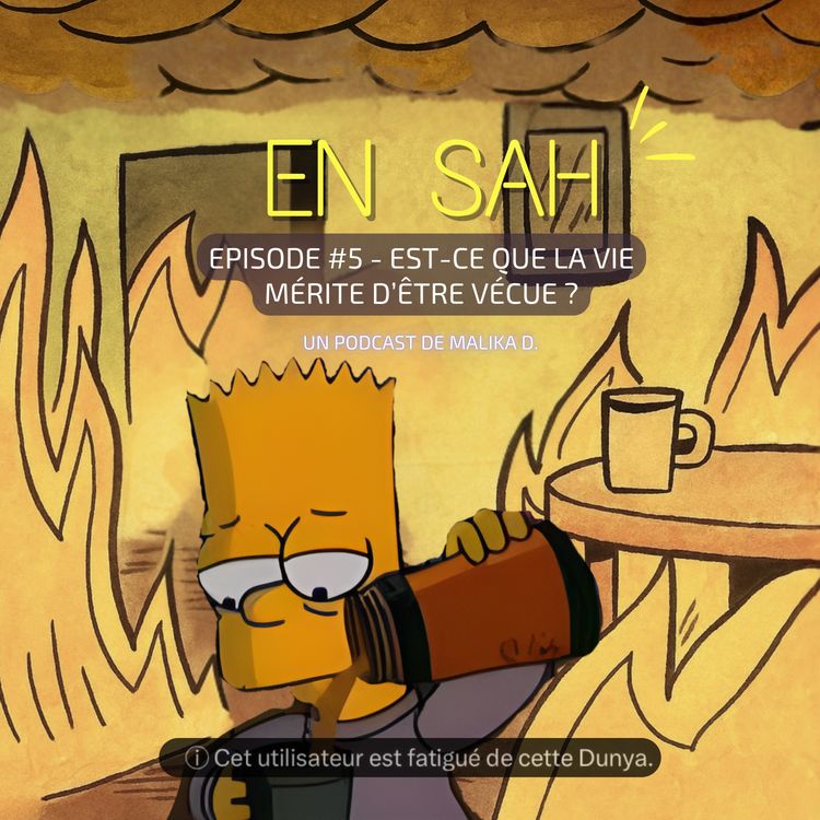 cover art for #5 - EST-CE QUE LA VIE MERITE D'ÊTRE VECUE ?
