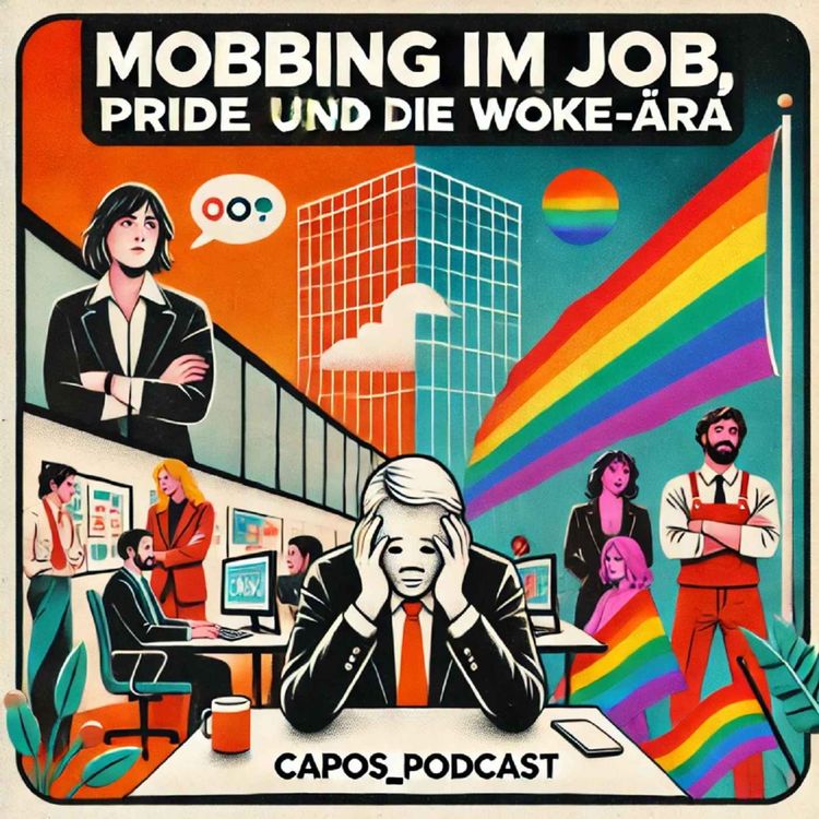 cover art for Mobbing im Job, Pride und die Woke-Ära
