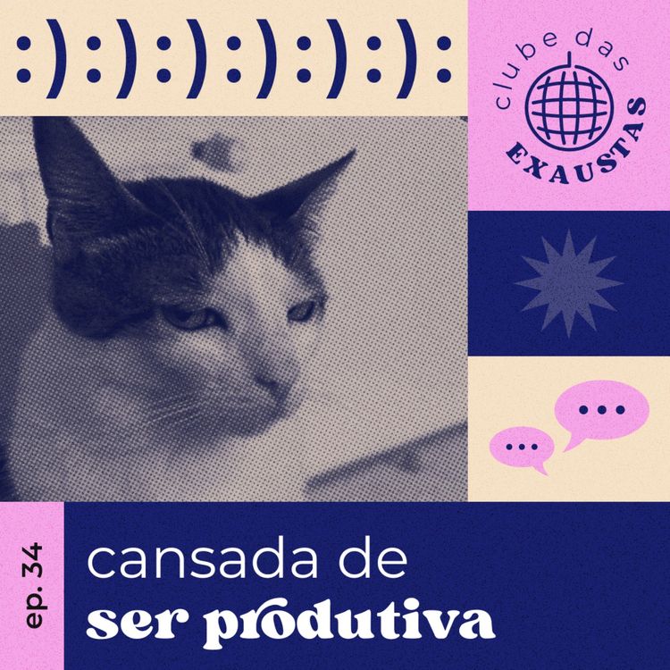 cover art for #34 - cansada de ser produtiva