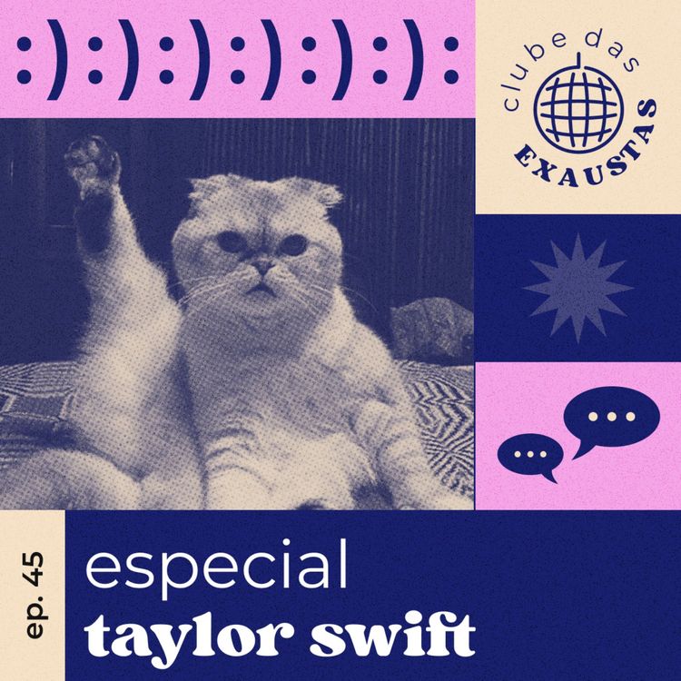 cover art for #45 - por que somos obcecadas com a taylor swift?