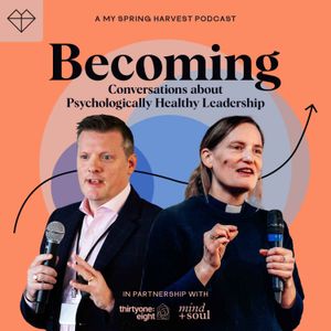cover art for Becoming: A My Spring Harvest Podcast