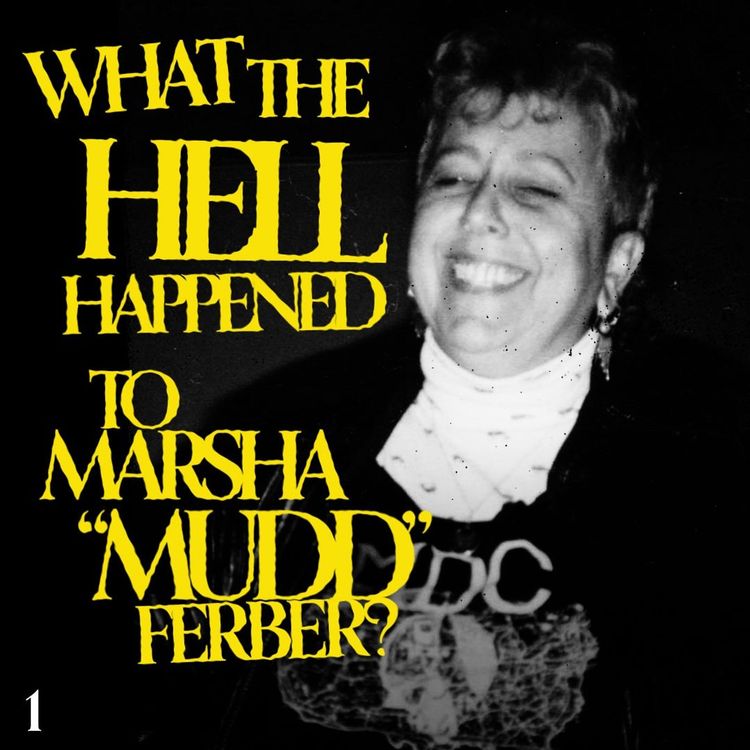 cover art for Episode 1: What the Hell Happened to Marsha "Mudd" Ferber?